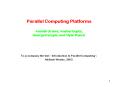 Parallel Computing Platforms Ananth Grama, Anshul Gupta, George Karypis, and Vipin Kumar PowerPoint PPT Presentation