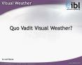 Quo Vadit Visual Weather? PowerPoint PPT Presentation