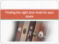 Finding the right door knob for your doors PowerPoint PPT Presentation