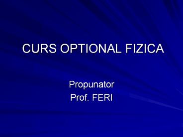 CURS OPTIONAL FIZICA