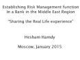 Establishing Risk Management function in a Bank in the Middle East Region  PowerPoint PPT Presentation