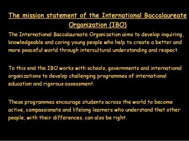 The mission statement of the International Baccalaureate Organization (IBO)