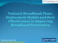 National Broadband Plans: Deployment Models and their Effectiveness in Improving Broadband Penetration- JSB Market Research