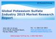 Global Potassium Sulfate Industry 2015 Market Size Share Growth Forecast Research and Development PowerPoint PPT Presentation