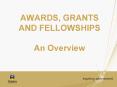 AWARDS, GRANTS AND FELLOWSHIPS An Overview PowerPoint PPT Presentation