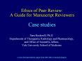 Ethics of Peer Review: A Guide for Manuscript Reviewers Case studies PowerPoint PPT Presentation