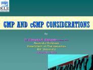 GMP AND cGMP CONSIDERATIONS