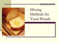 Mixing Methods for Yeast Breads PowerPoint PPT Presentation