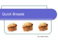 Quick%20Breads PowerPoint PPT Presentation