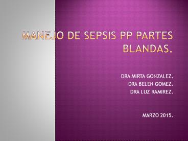MANEJO DE SEPSIS PP PARTES BLANDAS.
