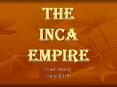 The Inca Empire PowerPoint PPT Presentation