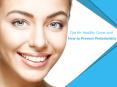 Tips for Healthy Gums and How to Prevent Periodontitis PowerPoint PPT Presentation