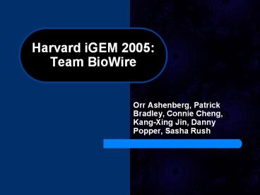 Harvard iGEM 2005: Team BioWire