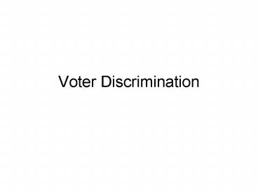 Voter Discrimination