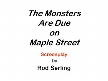 The Monsters Are Due on Maple Street
