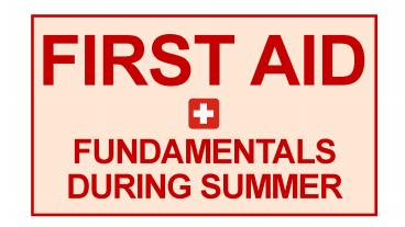 First Aid Fundamentals During Summer