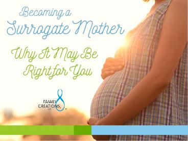 Becoming a Surrogate Mother: Why It May Be Right for You
