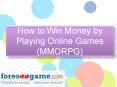 How to Win Money by Playing Online Games PowerPoint PPT Presentation