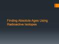 Finding Absolute Ages Using Radioactive Isotopes PowerPoint PPT Presentation