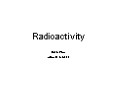 Radioactivity PowerPoint PPT Presentation