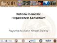 National Domestic Preparedness Consortium PowerPoint PPT Presentation