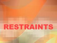 RESTRAINTS
