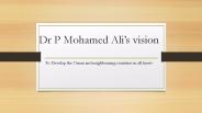 Dr P Mohamed Ali's vision development in all facets