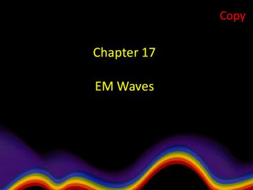 Chapter 17 EM Waves