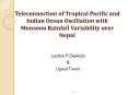 Teleconnection of Tropical Pacific and Indian Ocean Oscillation with Monsoon Rainfall Variability over Nepal PowerPoint PPT Presentation