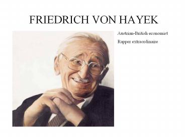 FRIEDRICH VON HAYEK