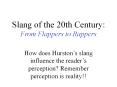 Slang of the 20th Century: From Flappers to Rappers PowerPoint PPT Presentation