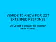 WORDS TO KNOW FOR OGT EXTENDED RESPONSE PowerPoint PPT Presentation