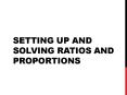 SETTING UP and SOLVING RATIOS AND PROPORTIONS PowerPoint PPT Presentation