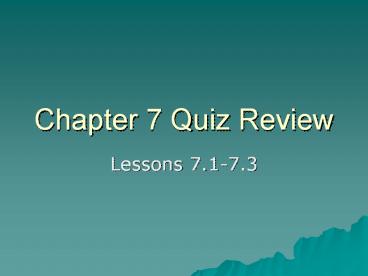 Chapter 7 Quiz Review