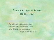 American Romanticism 1800 - 1860