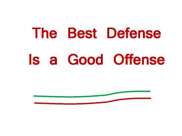 The Best Defense