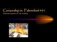 Censorship in: Fahrenheit 451 American Literature II  PowerPoint PPT Presentation