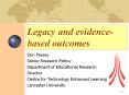 Legacy and evidence-based outcomes PowerPoint PPT Presentation