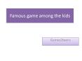 famous games among the kid PowerPoint PPT Presentation