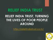 Relief India Trust, Turning the lives of poor people around