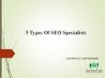 5 Types of SEO specialists PowerPoint PPT Presentation