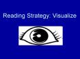 Reading Strategy: Visualize PowerPoint PPT Presentation
