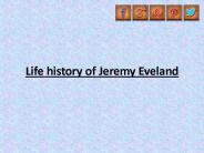 Life history of Jeremy Eveland