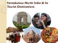 Fantabulous North India & Its Tourist Destinations PowerPoint PPT Presentation