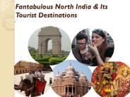 Fantabulous North India & Its Tourist Destinations