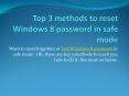 Top 3 methods to remove Windows 8 password in safe mode PowerPoint PPT Presentation