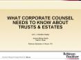 WHAT CORPORATE COUNSEL NEEDS TO KNOW ABOUT TRUSTS