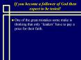 If%20you%20become%20a%20follower%20of%20God%20then%20expect%20to%20be%20tested! PowerPoint PPT Presentation