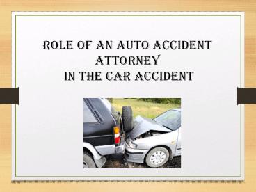 PPT – Role of an Auto Accident Lawyer in a car accident PowerPoint ...