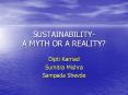 SUSTAINABILITY- A MYTH OR A REALITY? PowerPoint PPT Presentation